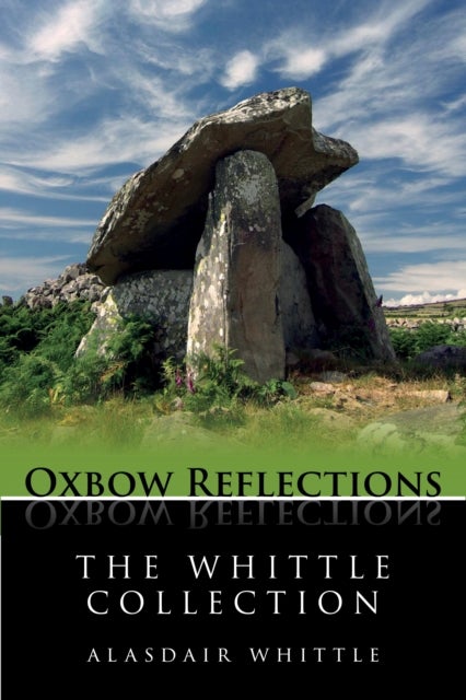 The Whittle Collection - Key Papers by Prehistorian Alasdair Whittle on European Neolithic Archaeology