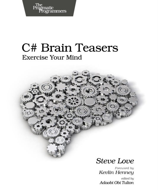 C# Brain Teasers - Exercise Your Mind