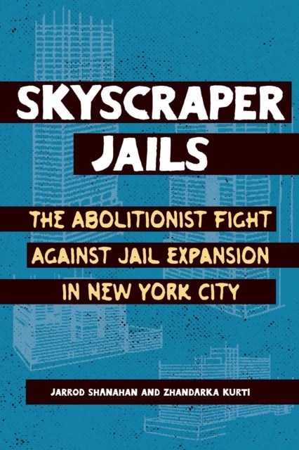Skyscraper Jails - The Fight Against Jail Expansion in New York City