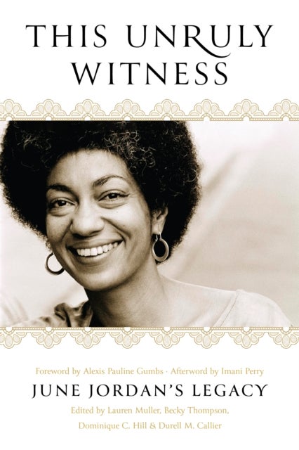 This Unruly Witness - June Jordan's Legacy