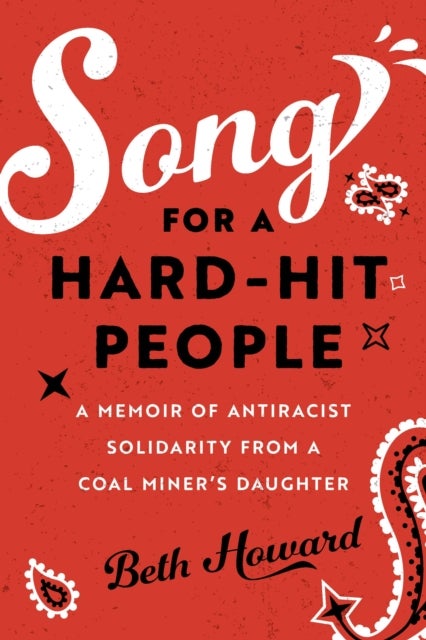 Song for a Hard-Hit People - A Memoir of Antiracist Solidarity from a Coal Miner's Daughter