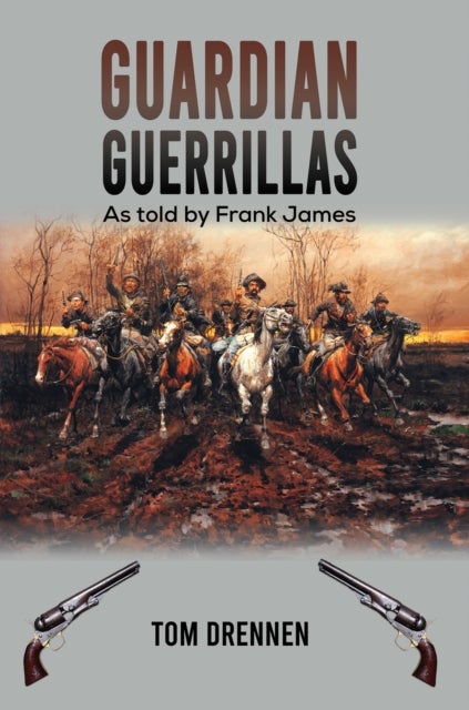 Guardian Guerrillas - As told by Frank James