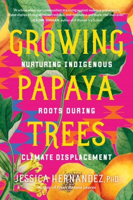 Growing Papaya Trees - Nurturing Indigenous Solutions for Climate Displacement