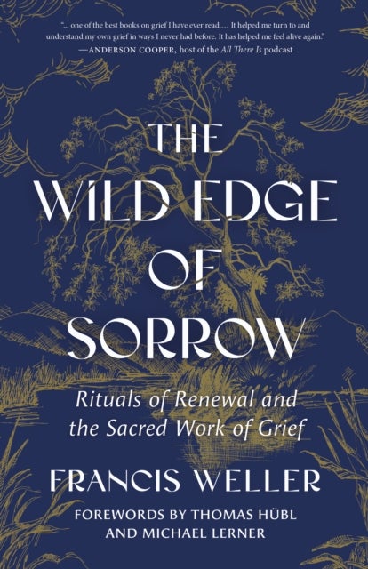 The Wild Edge of Sorrow - Rituals of Renewal and the Sacred Work of Grief