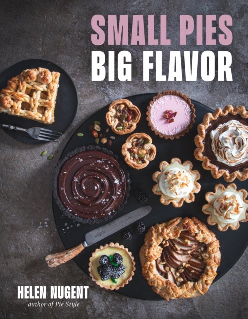 Small Pies, Big Flavor - 60 Big Flavor Bakes for 1 or 2