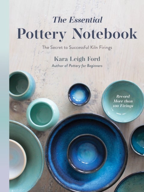 The Essential Pottery Notebook - The Secret to Successful Kiln Firings
