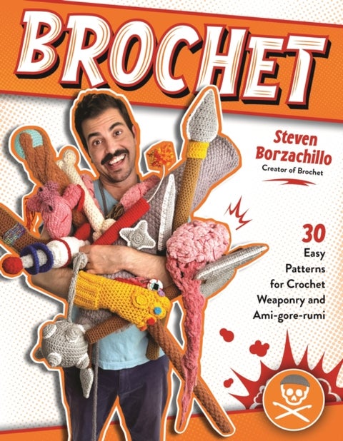 Brochet - 30 Easy Patterns for Crochet Weaponry and Ami-gore-rumi