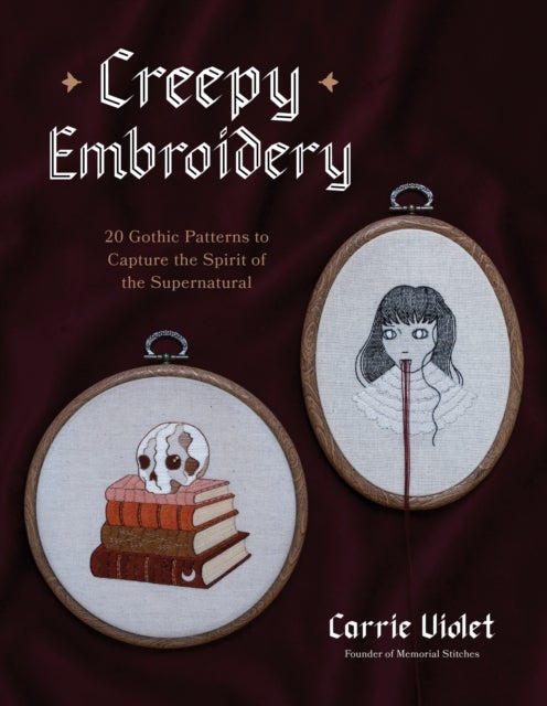 Creepy Embroidery - 20 Gothic Patterns to Capture the Spirit of the Supernatural