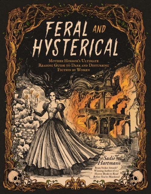 Feral and Hysterical - Mother Horror’s Ultimate Reading Guide to Dark and Disturbing Fiction by Women