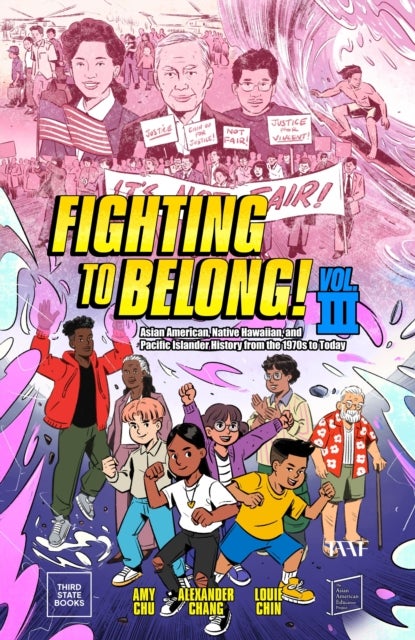 Fighting to Belong! (Vol. 3) - Asian American, Native Hawaiian, and Pacific Islander History from the 1970s to Today