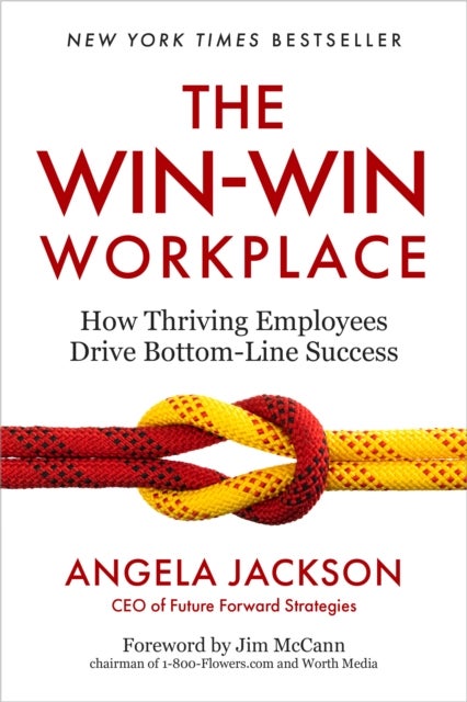 The Win-Win Workplace - How Thriving Employees Drive Bottom-Line Success