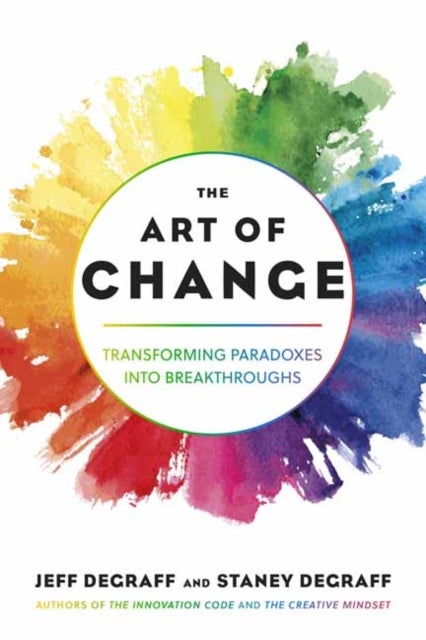 The Art of Change - Transforming Paradoxes into Breakthroughs