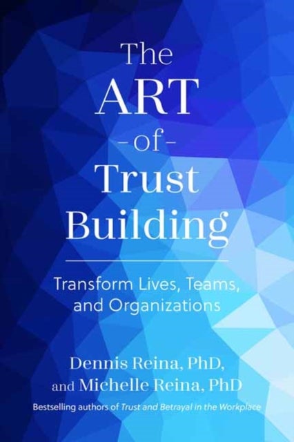 The Art of Trust Building - Transform Lives, Teams, and Organizations