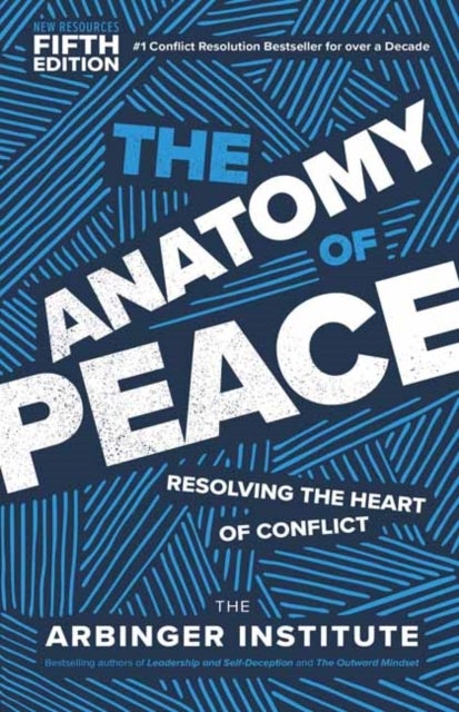 The Anatomy of Peace, Fifth Edition - Resolving the Heart of Conflict