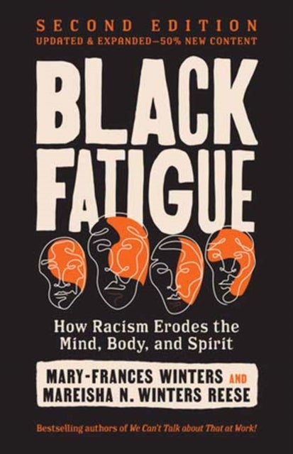 Black Fatigue, Second Edition - How Racism Erodes the Mind, Body, and Spirit
