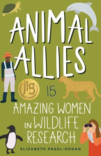 Animal Allies - 15 Amazing Women in Wildlife Research