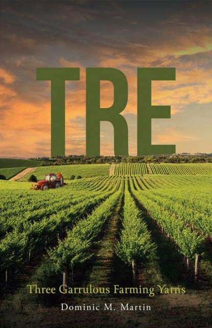 Tre - Three Garrulous Farming Yarns