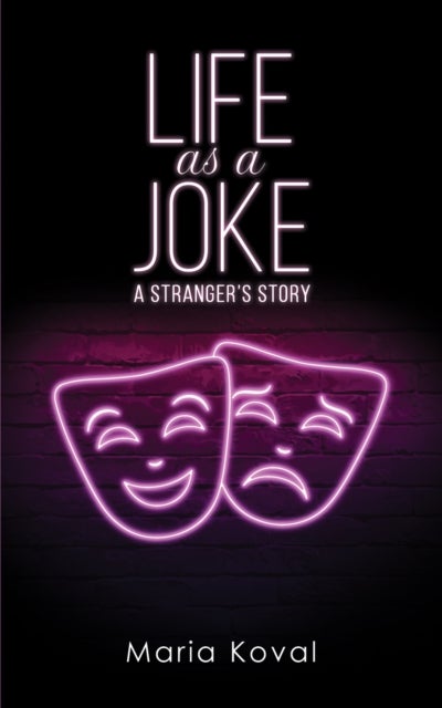 Life as a Joke - A stranger's story
