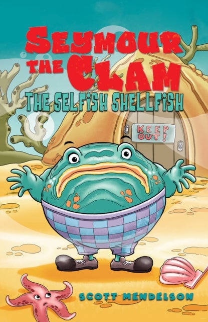 Seymour the Clam - The Selfish Shellfish