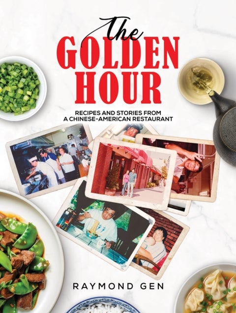 The Golden Hour - Recipes and Stories from a Chinese-American Restaurant
