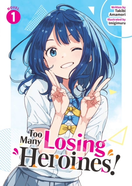 Too Many Losing Heroines! (Light Novel) Vol. 1