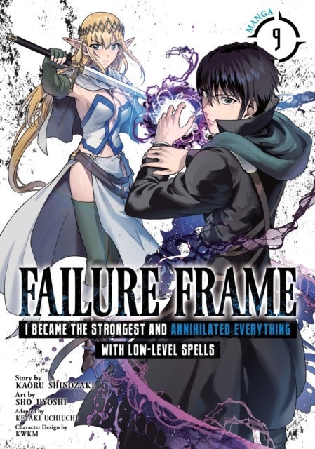 Failure Frame: I Became the Strongest and Annihilated Everything With Low-Level Spells (Manga) Vol.