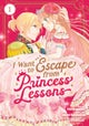 I Want to Escape from Princess Lessons (Manga) Vol. 1