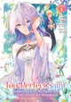 The Too-Perfect Saint: Tossed Aside by My Fiance and Sold to Another Kingdom (Manga) Vol. 1