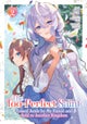 The Too-Perfect Saint: Tossed Aside by My Fiance and Sold to Another Kingdom (Manga) Vol. 2