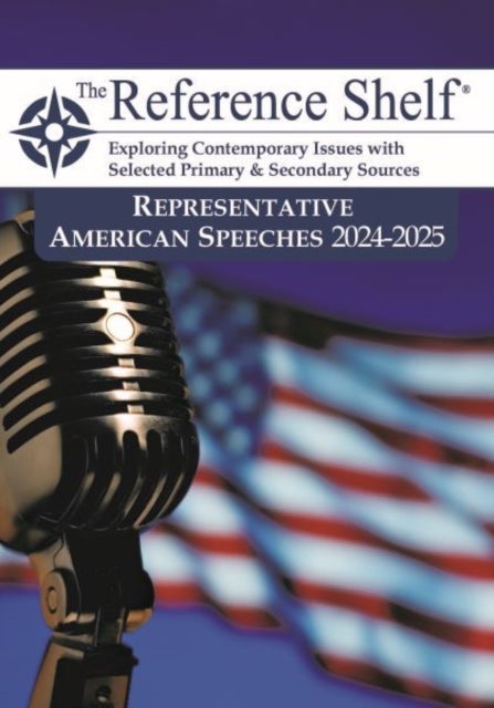 The Reference Shelf - Representative American Speeches, 2024-25