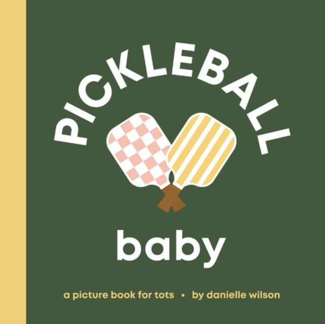 Pickleball Baby - A Picture Book for Early Learners