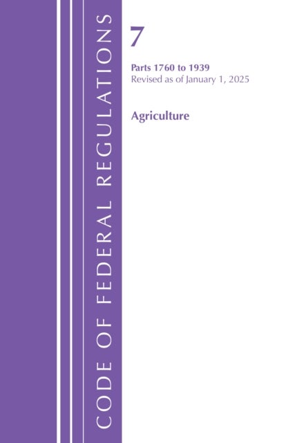 Code of Federal Regulations, Title 07 Agriculture 1760-1939, Revised as of January 1, 2025