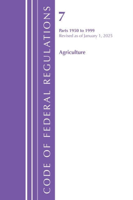 Code of Federal Regulations, Title 07 Agriculture 1950-1999, Revised as of January 1, 2025