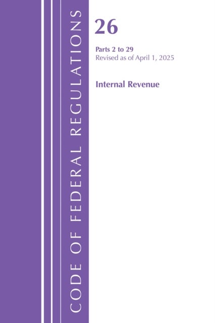 Code of Federal Regulations, Title 26 Internal Rev 2-29, Revised as of April 1, 2025