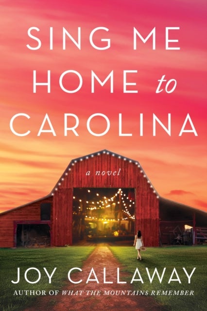 Sing Me Home to Carolina - A Novel