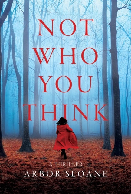 Not Who You Think - A Thriller