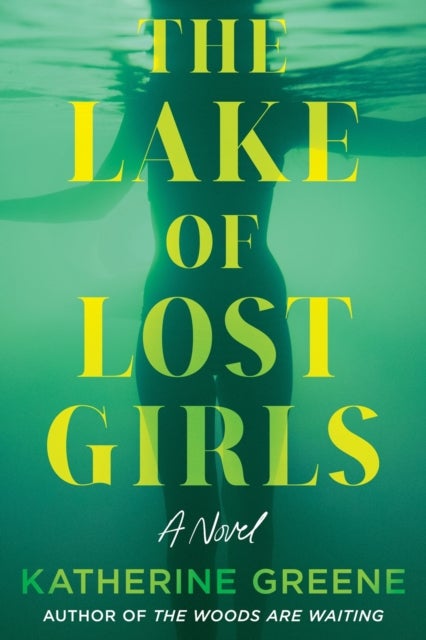 The Lake of Lost Girls - A Novel