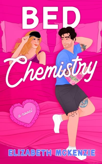 Bed Chemistry - A Novel