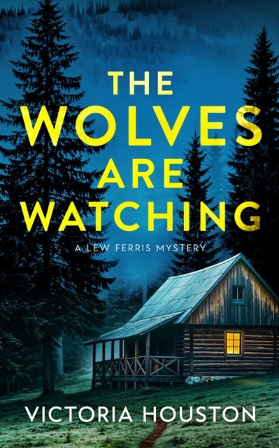 The Wolves Are Watching - A Lew Ferris Mystery