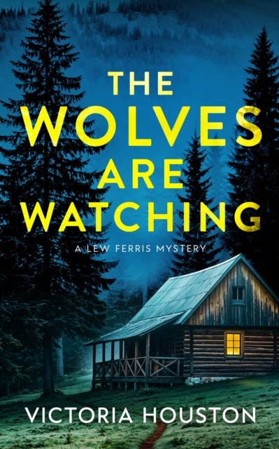The Wolves Are Watching - A Lew Ferris Mystery