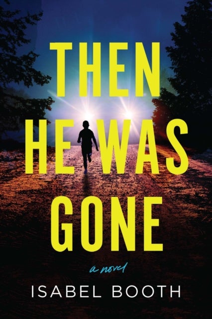 Then He Was Gone - A Novel