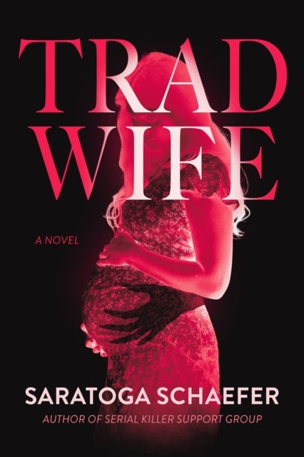 Trad Wife - A Novel