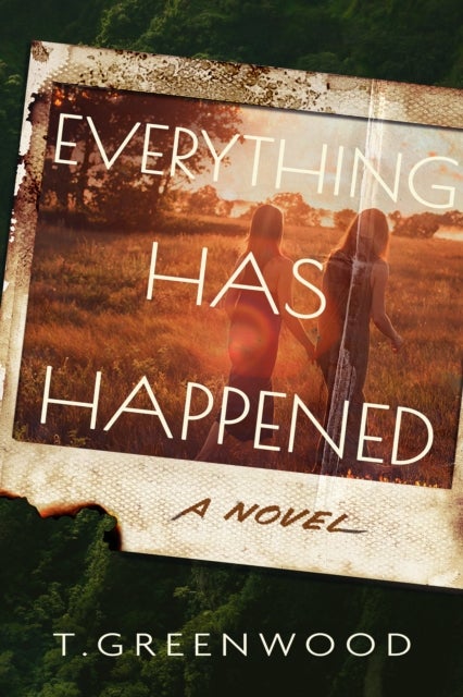 Everything Has Happened - A Novel