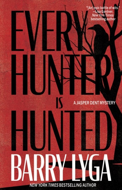 Every Hunter Is Hunted - A Novel