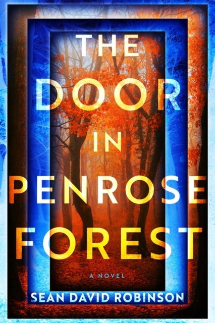 The Door in Penrose Forest - A Novel