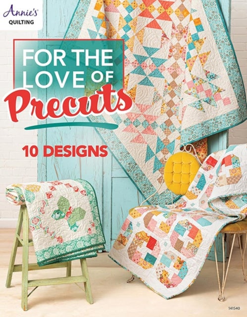 For the Love of Precuts - 10 Designs