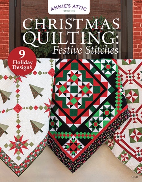 Christmas Quilting: Festive Stitches - 11 Holiday Designs