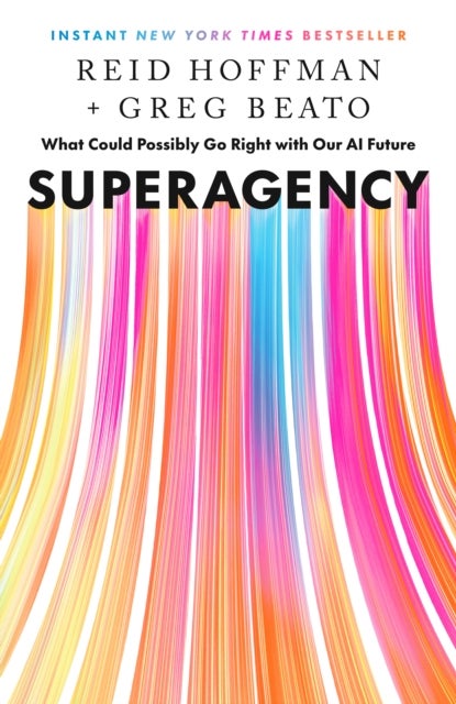 Superagency - What Could Possibly Go Right with Our AI Future