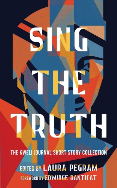 Sing the Truth - The Kweli Journal Short Story Collection