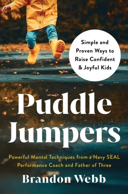 Puddle Jumpers - Simple and Proven Ways to Raise Confident & Joyful Kids